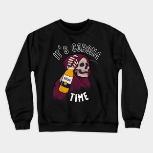 it's corona time grim reaper Crewneck Sweatshirt